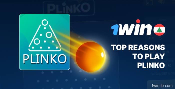 Reasons to choose Plinko on 1Win Lebanon