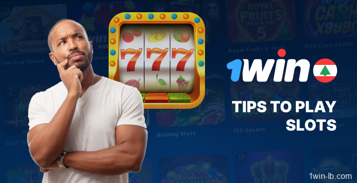 Tips for Lebanese players to enjoy 1Win slots