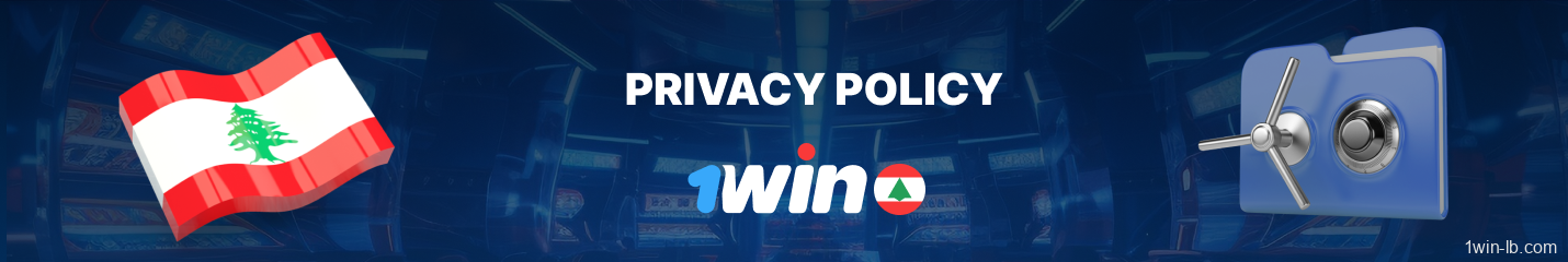 Privacy policy for 1Win Lebanon