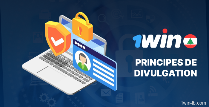 Principes de divulgation des données sur 1Win