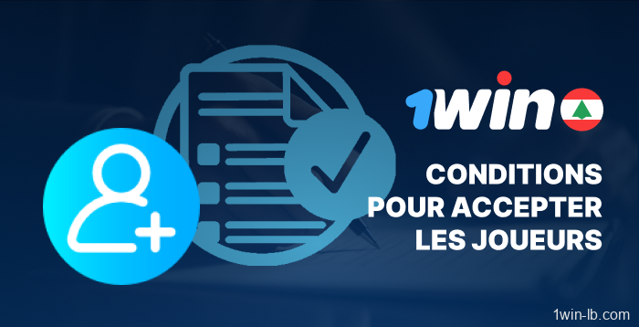 Règles d'acceptation des joueurs sur 1Win