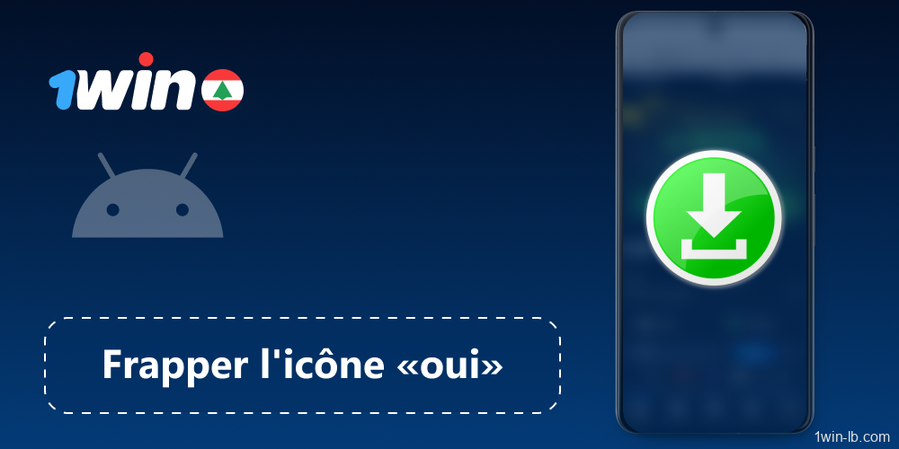 Confirmez l'invite de téléchargement de l'application 1Win