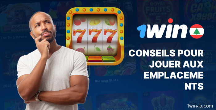 Conseils aux joueurs libanais pour profiter des machines à sous 1Win