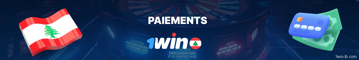Options de paiement pour les utilisateurs 1Win au Liban